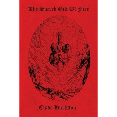 The Sacred Gift Of Fire