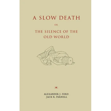 A Slow Death or, The Silence of the Old World