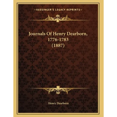 Journals Of Henry Dearborn, 1776-1783 (1887)