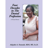 Four Decades in the Dental Profession: A Personal Memoir
