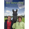 How Horses Help: Breaking the Barriers of Disability with Equine-Assisted Therapy