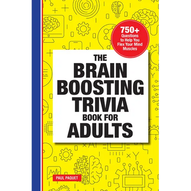 The Brain Boosting Trivia Book for Adults: 750+ Questions to Help You Flex Your Mind Muscles