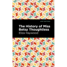 The History of Miss Betsy Thoughtless
