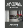 A Practical Guide to Simple Procedure in the Sheriff Courts in Scotland