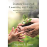 Nature-Inspired Learning and Leading: Revealing and Applying Nature's Wisdom