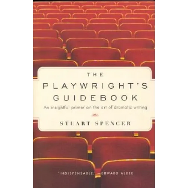 The Playwright's Guidebook: An Insightful Primer on the Art of Dramatic Writing