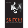 Snitch!: A History of the Modern Intelligence Informer