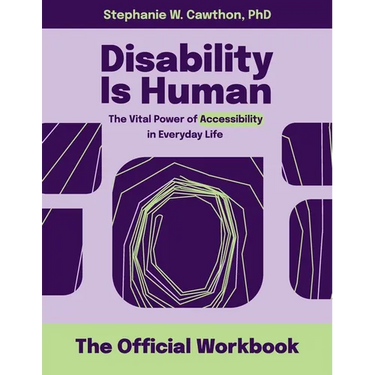 Disability Is Human: The Vital Power of Accessibility in Everyday Life The Official Workbook