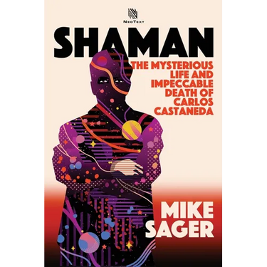 Shaman: The Mysterious Life and Impeccable Death of Carlos Castaneda