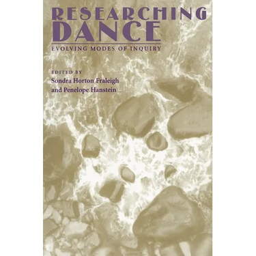 Researching Dance: Evolving Modes of Inquiry