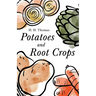 Potatoes and Root Crops