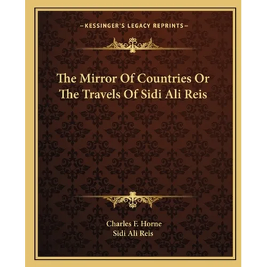 The Mirror Of Countries Or The Travels Of Sidi Ali Reis
