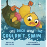 The Duck Who Couldn't Swim: A Picture Book About Being Brave for Kids Ages 4-8