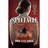 Spectacle: A Historical Thriller in 19th Century Paris