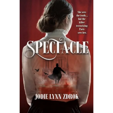 Spectacle: A Historical Thriller in 19th Century Paris