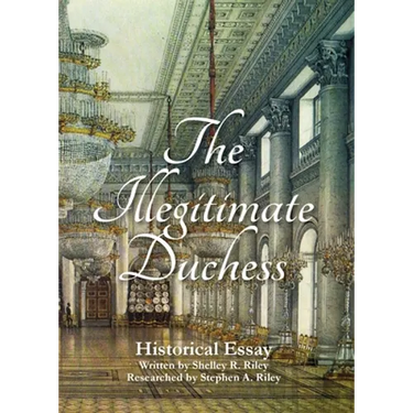 The Illegitimate Duchess: A Historical Essay Involving Catherine the Great and Prince Demetrius Gallitzin