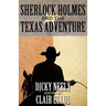 Sherlock Holmes and the Texas Adventure