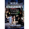 Moral Atmospheres: Islam and Media in a Pakistani Marketplace