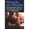 Russia on Reels: The Russian Idea in Post-Soviet Cinema