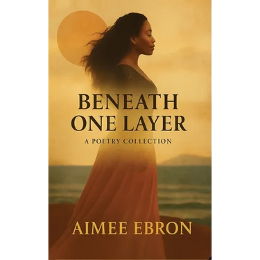 Beneath One Layer: A Poetry Collection