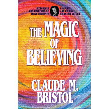 The Magic of Believing: Complete and Original Signature Edition