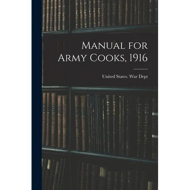 Manual for Army Cooks, 1916