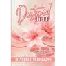 Destined To Be: Walking Into Your God-Given Destiny One Step at a Time