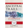 Ancestral Trails: The Complete Guide to British Genealogy and Family History. Second Edition, Fully Updated and Revised