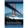 Relationships: A Bridge or a Burden?
