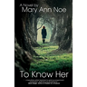 To Know Her