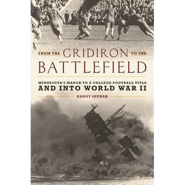 From the Gridiron to the Battlefield: Minnesota's March to a College Football Title and Into World War II