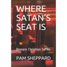 Where Satan's Seat Is: Beware Christian Series