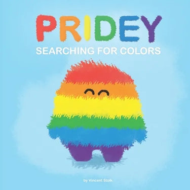 Pridey searching for colors: A children's book about kindness, love and finding your colors