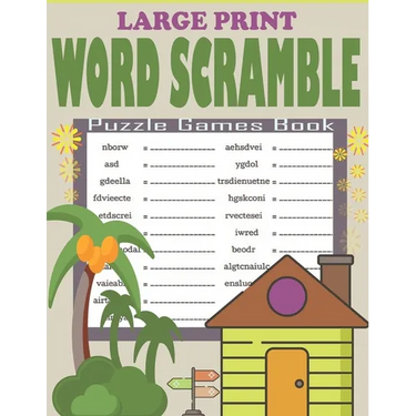 Large Print Word Scramble Puzzle Games Book: Word Scramble Book for Adults, Seniors and Teens - Exciting And Stress Relief Brain Puzzles Book