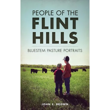 People of the Flint Hills: Bluestem Pasture Portraits