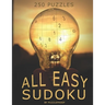 All Easy Sudoku Book For Beginners 3: 250 Sudoku Puzzles Suitable For Sudoku Beginner Or Anyone Who Or Likes To Solve Simple Sudokus. Sudoku Instructi