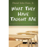 What They Have Taught Me: Encouragement and Hope from an Elementary School Classroom