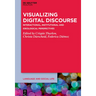 Visualizing Digital Discourse: Interactional, Institutional and Ideological Perspectives