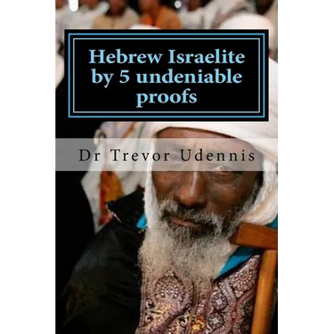 Hebrew Israelite by 5 undeniable proofs: How you can know if you are a true Hebrew