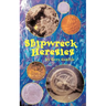 Shipwreck Heresies