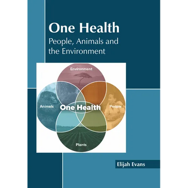 One Health: People, Animals and the Environment