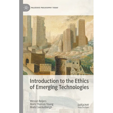 Introduction to the Ethics of Emerging Technologies