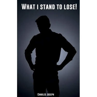 What I Stand To Lose