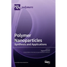 Polymer Nanoparticles: Synthesis and Applications
