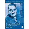 Thurgood Marshall: Race, Rights, and the Struggle for a More Perfect Union
