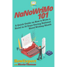 NaNoWriMo 101: A Quick Guide on How to Write a Novel in 30 Days During National Novel Writing Month