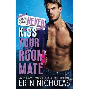 Why You Should Never Kiss Your Roommate
