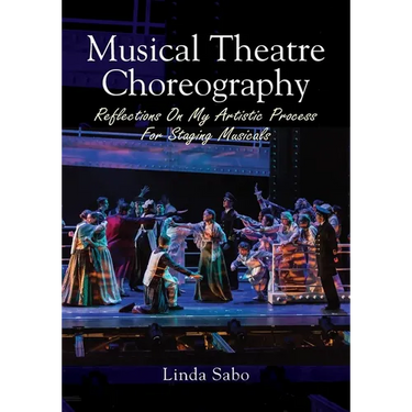 Musical Theatre Choreography: Reflections of My Artistic Process for Staging Musicals