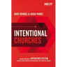 Intentional Churches: How Implementing an Operating System Clarifies Vision, Improves Decision-Making, and Stimulates Growth