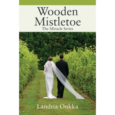 Wooden Mistletoe: The Miracle Series